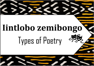Iintlobo Zemibongo(Types of Poetry)