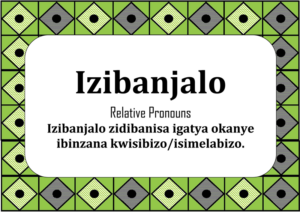 Izibanjalo (Relative Pronouns)